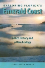 Cover art for Exploring Florida's Emerald Coast: A Rich History and a Rare Ecology