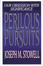 Cover art for Perilous Pursuits: Our Obsession With Significance