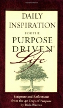 Cover art for Daily Inspiration for the Purpose Driven Life: Scriptures and Reflections from the 40 Days of Purpose