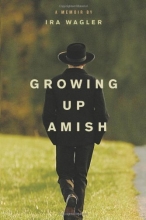 Cover art for Growing Up Amish: A Memoir