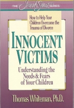 Cover art for Innocent Victims: How to Help Your Children Overcome the Trauma of Divorce (The Fresh Start)