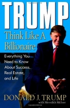 Cover art for Trump: Think Like a Billionaire: Everything You Need to Know About Success, Real Estate, and Life