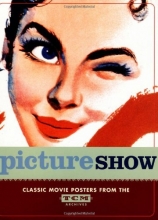 Cover art for Picture Show: Classic Movie Posters from the TCM Archives