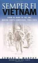 Cover art for Semper Fi: Vietnam: From Da Nang to the DMZ, Marine Corps Campaigns, 1965-1975