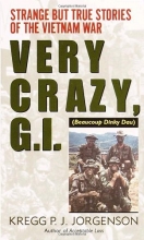 Cover art for Very Crazy, G.I.!: Strange but True Stories of the Vietnam War