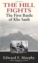 Cover art for The Hill Fights: The First Battle of Khe Sanh