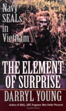Cover art for The Element of Surprise: Navy Seals in Vietnam
