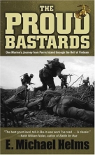 Cover art for The Proud Bastards: One Marine's Journey from Parris Island through the Hell of Vietnam