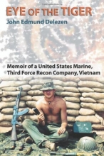 Cover art for Eye of the Tiger: Memoir of a United States Marine, Third Force Recon Company, Vietnam