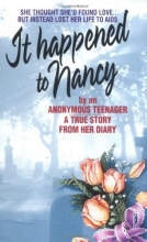 Cover art for It Happened to Nancy: By an Anonymous Teenager, A True Story from Her Diary