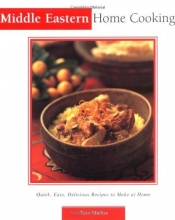Cover art for Middle Eastern Home Cooking: Quick, Easy, Delicious Recipes to Make at Home (Essential Asian Kitchen Series)