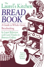 Cover art for The Laurel's Kitchen Bread Book: A Guide to Whole-Grain Breadmaking