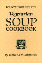 Cover art for Vegetarian Soup Cookbook: Follow Your Heart