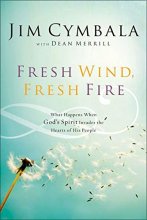 Cover art for Fresh Wind, Fresh Fire: What Happens When God's Spirit Invades the Hearts of His People