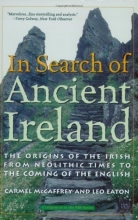 Cover art for In Search of Ancient Ireland: The Origins of the Irish from Neolithic Times to the Coming of the English