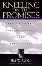 Cover art for Kneeling on the Promises: Birthing God's Purposes through Prophetic Intercession