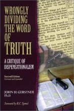 Cover art for Wrongly Dividing the Word of Truth: A Critique of Dispensationalism (Second Edition)