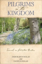 Cover art for Pilgrims in the Kingdom: Travels in Christian Britain