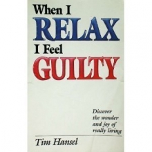 Cover art for When I Relax I Feel Guilty