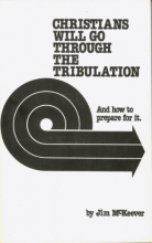 Cover art for Christians Will Go Through the Tribulation: And How to Prepare for It