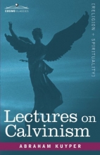 Cover art for Lectures on Calvinism, The Stone Lectures of 1898