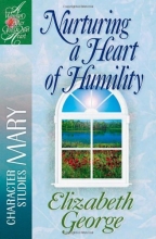 Cover art for Nurturing a Heart of Humility: The Life of Mary (A Woman After God's Own Heart)