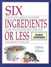Cover art for Six Ingredients or Less: Slow Cooker