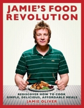 Cover art for Jamie's Food Revolution: Rediscover How to Cook Simple, Delicious, Affordable Meals