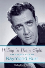 Cover art for Hiding in Plain Sight: The Secret Life of Raymond Burr