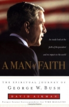 Cover art for A Man of Faith: The Spiritual Journey of George W. Bush