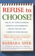 Cover art for Refuse to Choose!: Use All of Your Interests, Passions, and Hobbies to Create the Life and Career of Your Dreams
