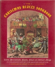 Cover art for The Christmas Revels Songbook: Carols, Processionals, Rounds, Ritual and Children's Songs in Celebration of the Winter Solstice