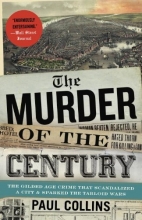 Cover art for The Murder of the Century: The Gilded Age Crime That Scandalized a City & Sparked the Tabloid Wars