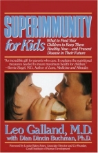 Cover art for Superimmunity for Kids : What to Feed Your Children to Keep Them Healthy Now, and Prevent Disease in Their Future