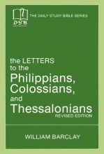 Cover art for The Letters to the Philippians, Colossians, and Thessalonians (Daily Study Bible (Westminster Paperback))