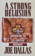 Cover art for A Strong Delusion: Confronting the "Gay Christian" Movement