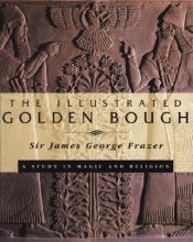 Cover art for The Illustrated Golden Bough: A Study in Magic and Religion