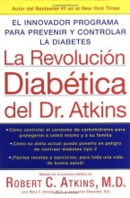Cover art for La Revolucion Diabetica del Dr. Atkins: El Innovador Programa para Prevenir y Controlar la Diabetes (Spanish Edition)