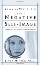 Cover art for Breaking Free from a Negative Self Image: Finding God's true reflection when your mirror lies