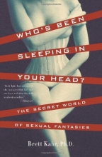 Cover art for Who's Been Sleeping in Your Head: The Secret World of Sexual Fantasies