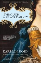 Cover art for Through a Glass Darkly: A Novel
