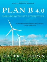 Cover art for Plan B 4.0: Mobilizing to Save Civilization (Substantially Revised)