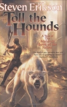 Cover art for Toll the Hounds: Book Eight of The Malazan Book of the Fallen