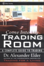 Cover art for Come Into My Trading Room: A Complete Guide to Trading