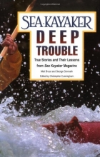 Cover art for Sea Kayaker's Deep Trouble: True Stories and Their Lessons from Sea Kayaker Magazine