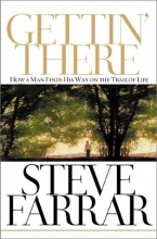 Cover art for Gettin' There: A Passage Through the Psalms: How a Man Finds His Way on the Trail of Life