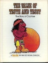 Cover art for The Value of Truth and Trust: The Story of Cochise (A Valuetale)