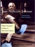 Cover art for Dear Professor Einstein: Albert Einstein's Letters to and from Children (Albert Einstein's Letters to and from Children)