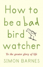 Cover art for How to Be a Bad Birdwatcher