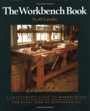 Cover art for The Workbench Book: A Craftsman's Guide from the Publishers of Fine Woodworking (Craftsman's Guide to)